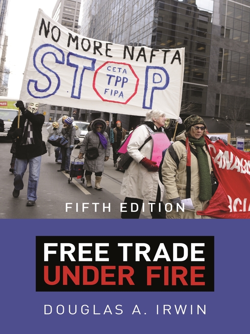Title details for Free Trade under Fire by Douglas A. Irwin - Available